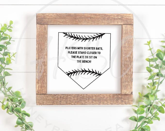 Players With Shorter Bats Please Stand Closer To The Plate Or Sit On The Bench Svg, Adult Humour, Baseball Svg, Baseball Png, Bathroom Svg
