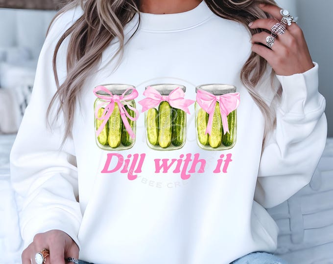 Dill With It Png, Coquette Svg, Coquette Bow Svg, Sarcastic Svg, Funny Svg, Dill Pickles Svg, Sarcastic Png, Pickle Shirt Svg, Pickle, Sassy