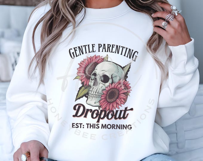 Gentle Parenting Dropout Png, Adult Humour Svg, Mom Svg, Skull Svg, Skeleton Svg, Sarcastic Svg, Mama Svg, T Shirt Designs, Sarcastic Png