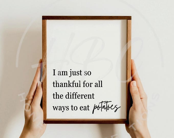 I Am Just So Thankful For All The Different Ways To Eat Potatoes Svg, Farm Svg, Thankful Svg, Funny Sayings Svg, Mom Life Png, Kitchen Svg