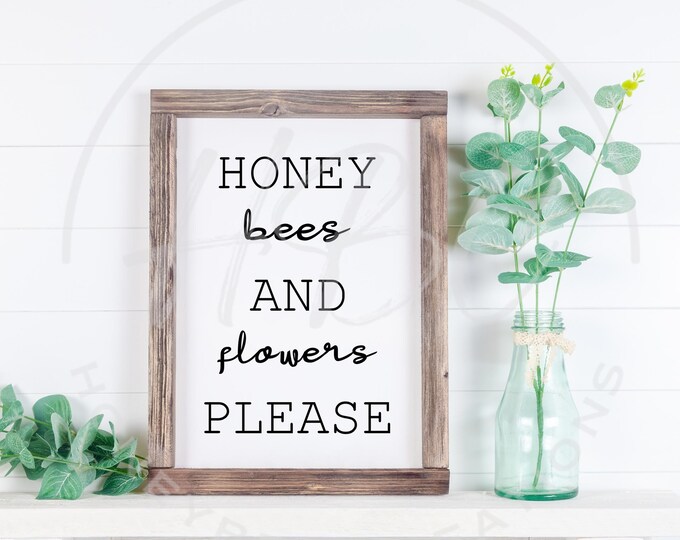 Honey Bees And Flowers Please Svg,  Instant Download, Door Hanger Svg, Summer Svg, Flower Svg, Honey Bee Svg, Spring Svg, Porch Signs Svg