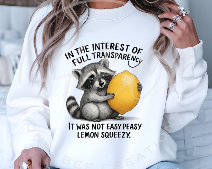 It Was Not Easy Peasy Lemon Squeezy Png, Funny Raccoon Shirt Svg, Sarcastic Png, Raccoon Shirt Design, Sarcastic Svg, T Shirt Designs