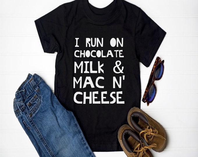 I Run On Chocolate Milk & Mac N' Cheese Svg, Funny Svg, Kids Svg, T Shirt Designs, Funny Kids Shirt Design, Sublimations Designs