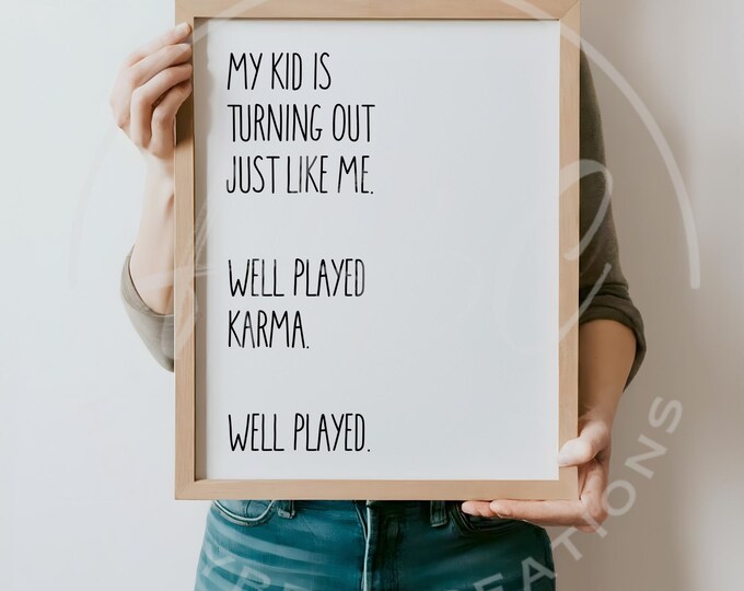 My Kid Is Turning Out Just Like Me Well Played Karma Svg, Sarcastic Svg, Funny Svg, Kid Svg, T Shirt Design, Mom Svg, Dad Svg, New Mom Svg