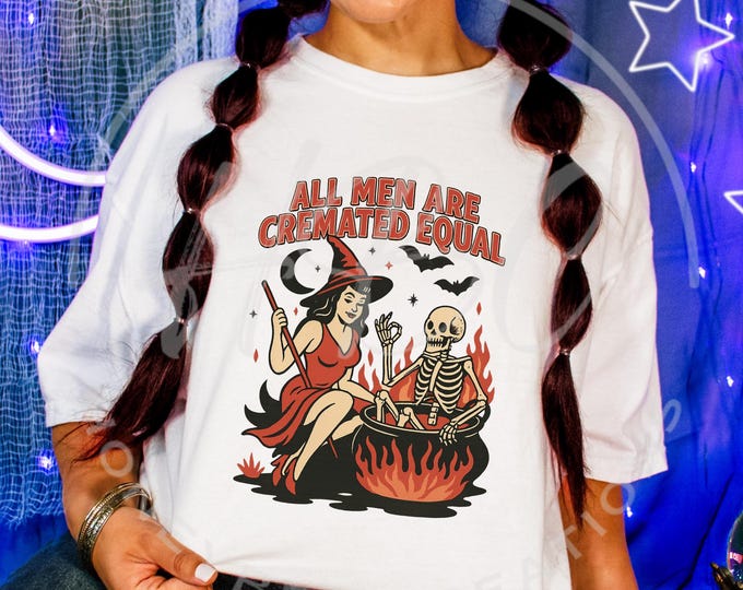 All Men Are Cremated Equal Png, Funny Halloween Shirt Png, Sarcastic Svg, Spooky Season Png, Funny Woman Halloween Shirt Svg, Adult Humour