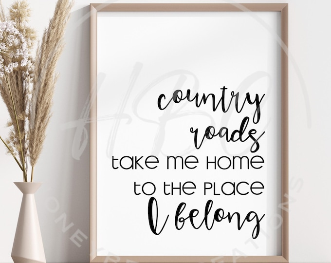 Country Roads Take Me Home Svg, Instant Download, Western Svg, Country Svg, Coastal Cowgirl Svg, Cowgirl Shirt Svg, Family Svg, Home Sign