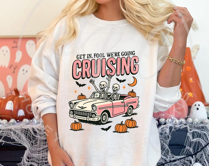 Get In Fool Were Going Cruising Png, Halloween Png, Spooky Season Png, Halloween Shirt Svg, Vintage Halloween Png, Skeleton Svg, Pumpkin Png