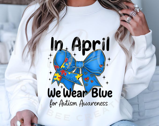 In April We Wear Blue For Autism Awareness Png, Autism Awareness Month Svg, Autism Coquette Bow Png, Accept Love Understand Png, Autism Png