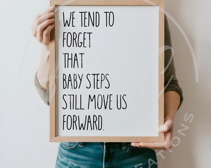 We Tend To Forget That Baby Steps Still Move Us Forward Svg, Instant Download, Inspirational Svg, Mental Health Svg, Downloadable Prints