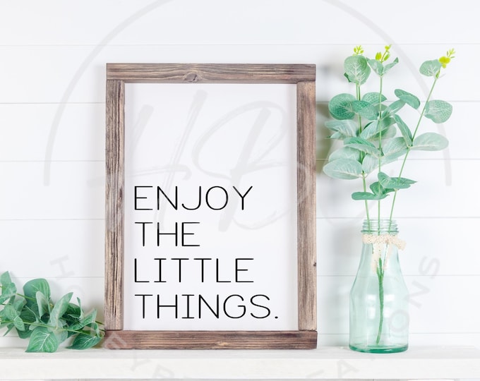 Enjoy The Little Things Svg, Mental Health, Inspirational Svg, Tumbler Designs, Family Svg, Affirmations Svg, Downloadable Prints, Love Svg