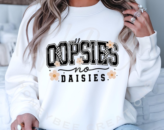 All Oopsie No Daisies Png, Oopsie Daisy Png, Mental Health Shirt, Checkered Daisies Svg, Funny Mental Health Shirt Svg, T Shirt Designs