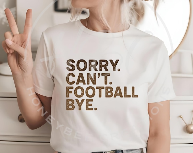 Sorry Can't Football Bye Png, Football Svg, Football Mom Png, Football Png, Football Sublimation Design For Shirts, Football Mama Png
