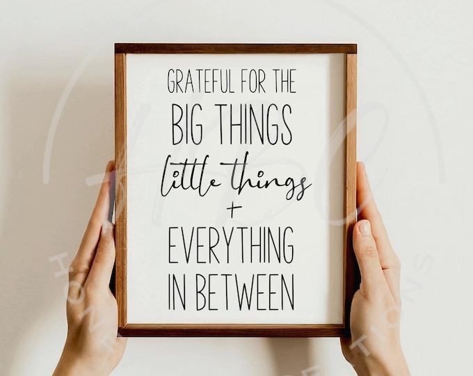 Grateful For All The Big Things Little Things And Everything In Between Svg, Family Svg, Inspirational Svg, Affirmations, Kids Sign Svg