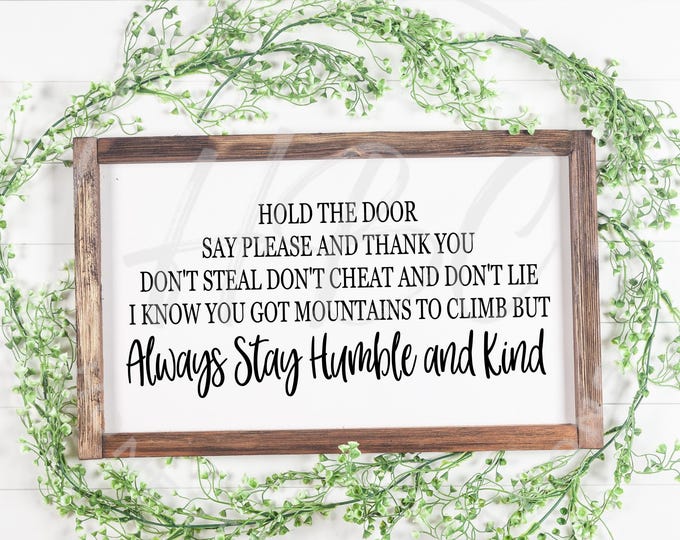 Always Stay Humble and Kind Svg Files, Instant Download, Family Svg, Love Svg, Cricut Designs, Svg Files For Cricut, Door Hanger Svg Files
