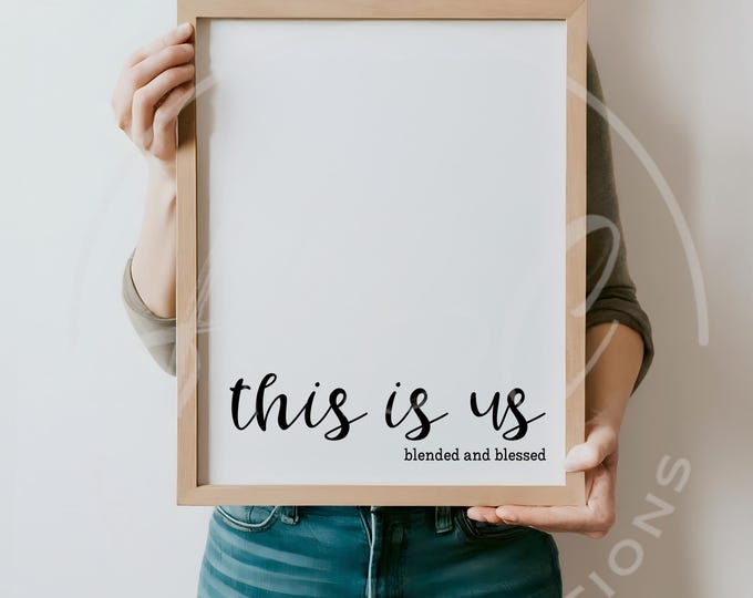 This Is Us Blended And Blessed Svg, Blended Family Svg, Step Family Svg, Family Svg, Family Sign Svg, House Sign Svg, Family Reunion Svg