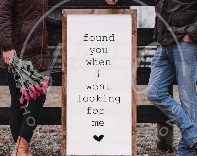 Found You When I Went Looking For Me Svg, Farmhouse Sign Svg, Wedding Svg, Love Svg, Anniversary Svg, Couples Svg, Valentines Day Svg, Heart