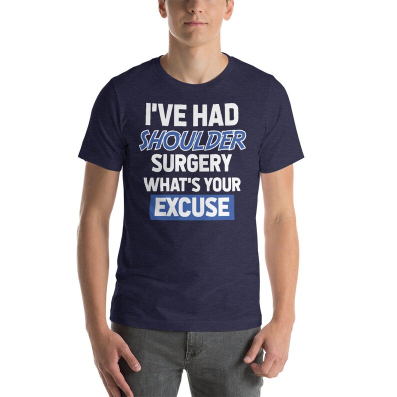 Shoulder Surgery Shirts Surgery Recovery Gifts No Excuses Etsy