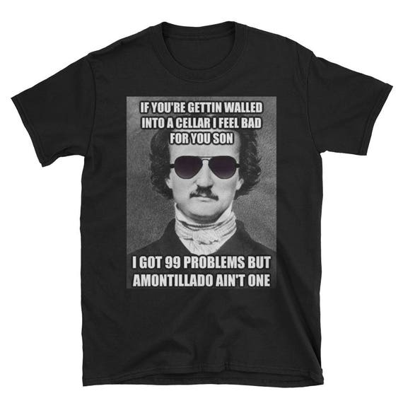 funny edgar allen poe amontillado meme t shirt etsy