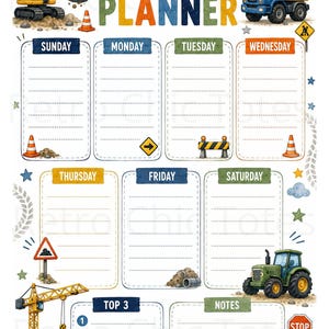 May include: A weekly planner sheet featuring construction-themed illustrations including a yellow excavator, a blue dump truck, a green tractor, and a yellow crane. The layout includes labeled sections for each day of the week, a top three list, and notes.