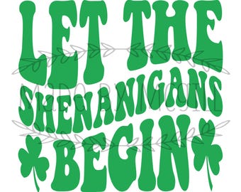Let The Shenanigans Begin SVG - St Patrick's Day (Digital Download)