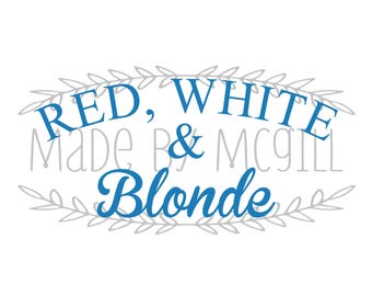 May include: A digital download graphic with the words "RED, WHITE & Blonde" in blue script, surrounded by a gray floral design. The top of the image reads "SVG, PNG, JPG, PDF & GSP" and the bottom reads "DIGITAL DOWNLOAD".