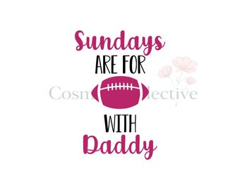 May include: A graphic design featuring the magenta text "Sundays" above the black text "ARE FOR" and a magenta American football icon. Below the football is the black text "WITH" and the magenta text "Daddy". A faint floral watermark is visible.