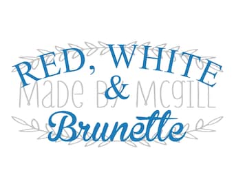 Red White & Brunette SVG: Digital Cut File (svg, png, jpg, pdf, gsp)