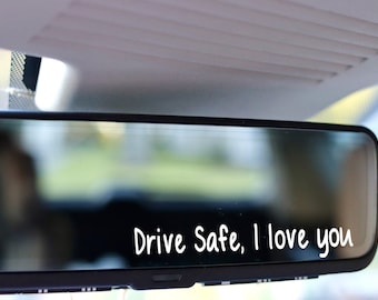Drive Safe I Love You Rearview Mirror Decal