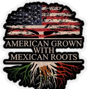 American Grown with Mexican Roots Sticker Transparent Background, Mexican Sticker for Car or Window