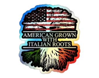 American Grown with Italian Roots Sticker Holographic, Italian Sticker for Car or Window