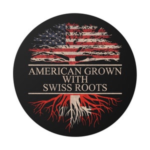 American Grown with Swiss Roots Sticker Round Waterproof, Swiss Sticker for Car or Window