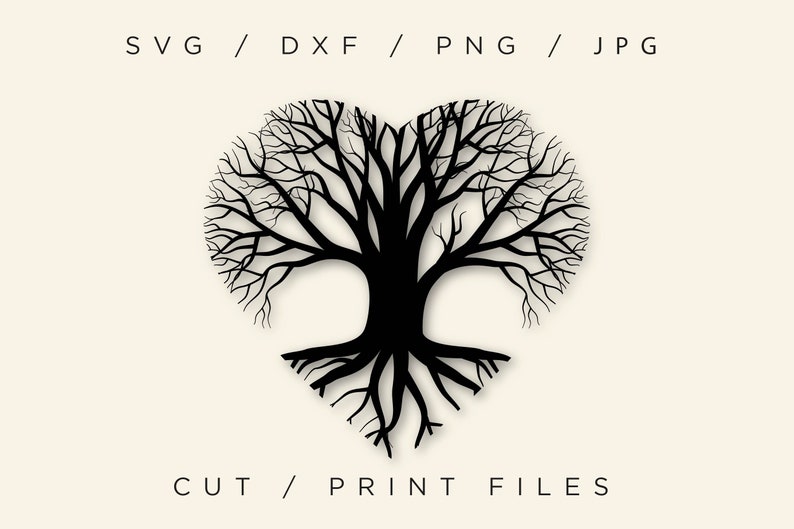 May include: A black tree silhouette in the shape of a heart, with roots at the bottom and branches at the top. The image includes the text "SVG / DXF / PNG / JPG" and "CUT / PRINT FILES" in black.