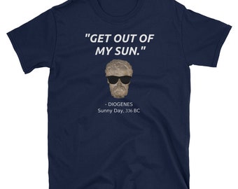 Lustiges Diogenes Zitat T-Shirt Altgriechisch Philosophie Studenten Lehrer Major Historiker Shirt Alexander der Große Geschichtsgeschenk Philosoph Tee