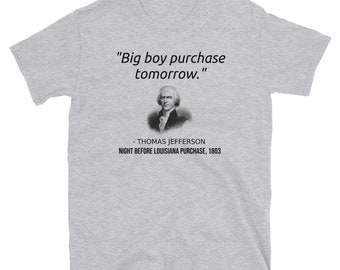 Lustiger Gründervater Thomas Jefferson Louisiana Kauf USA Geschichte Buff T-Shirt Geschenk Geschichtslehrer, Geschichtsmajor, Schüler, Louisianer
