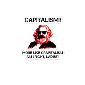 Autocollant communiste anti-capitalisme drôle, citation de Karl Marx Meme, cadeau critique anti-capitalisme, crapitalisme, pour marxiste, gauchiste, social-libéral