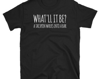 Lustiges Physik Lehrer T-Shirt Theoretische Physik Witz Quantum Physics Studenten Major relativity Physicist Geschenk Science Geek Tachyon Partikel