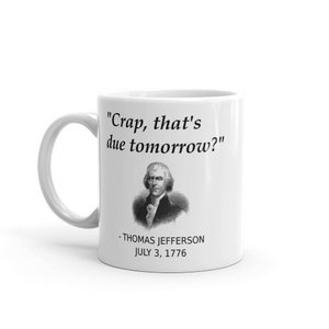 Tasse amusante du 4 juillet, père fondateur, Thomas Jefferson, histoire de l'indépendance des États-Unis pour les procrastinateurs, les professeurs d'histoire et les étudiants en histoire