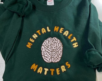 Mental Health Matters Crewneck Sweatshirt | Embroidered Sweatshirt | Crewneck Comfy Sweatshirt | Unisex Sweatshirt