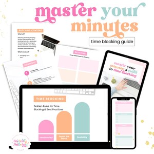 May include: A digital guide to time blocking with the title "Master Your Minutes: A Guide to Time Blocking". The guide includes a pink and blue color scheme and features a laptop, tablet, and phone with the guide's content displayed on each device.