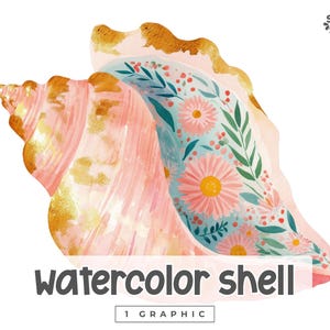 May include: Watercolor illustration of a seashell in shades of pink, gold, and blue. The shell is decorated with floral patterns and the text "watercolor shell" is at the bottom. The graphic is labeled "1 graphic".