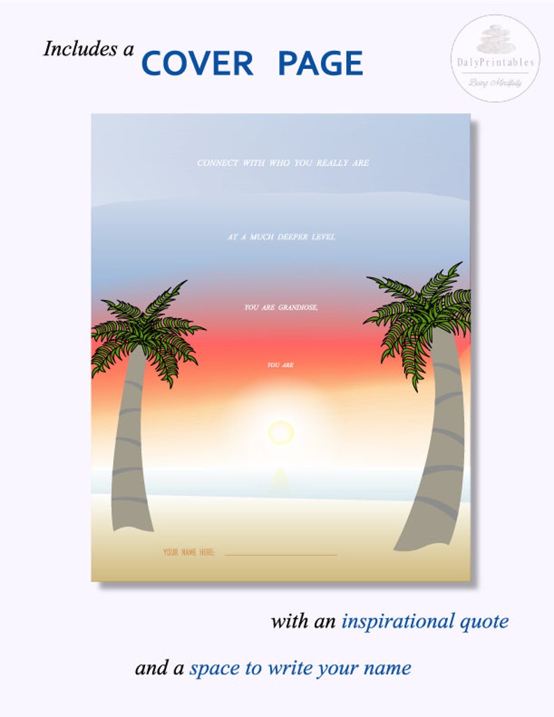 May include: A printable cover page with a sunset beach scene, palm trees, and the text "Connect with who you really are at a much deeper level. You are grandiose. You are."  The page also includes a space to write your name and an inspirational quote.