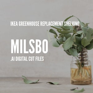 3 Digital Cut Files IKEA MILSBO Greenhouse Cabinet Shelf Templates