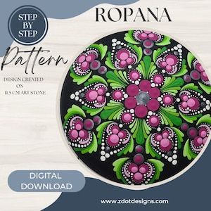 May include: A step-by-step mandala dot painting pattern called "ROPANA" designed on an 11.5 inch art stone. The pattern features a black background with pink, green, and white dots arranged in a circular design.