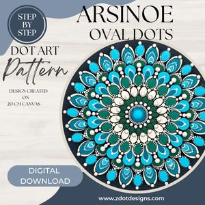 May include: A digital download dot art pattern titled "ARSINOE OVAL DOTS." The design features a circular mandala with teal, green, and white oval dot patterns on a black background. The design is created on a 20 cm canvas. The words "STEP BY STEP" and "DIGITAL DOWNLOAD" are also visible.