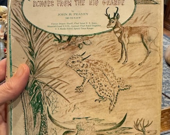 RARA primera edición vintage de 1963 FIRMADA “Ecos del Río Grande” de John R. Peavey Libro de tapa dura
