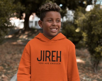Kids Jireh You Are Enough Hoodie: Youth Christian Sweatshirt