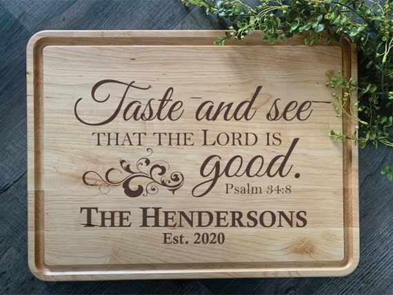 Taste And See That The Lord Is Good {Cutting Board} Taste And See That The Lord Is Good {Cutting Board}