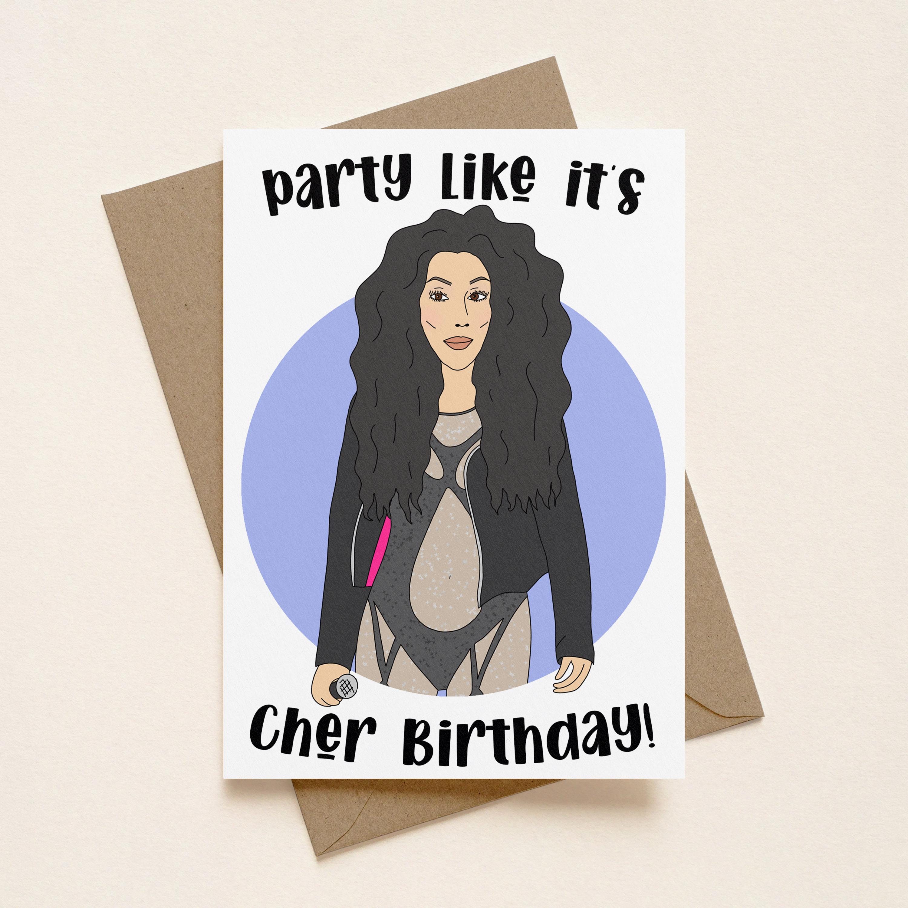 Cher Birthday Card – Party Like It