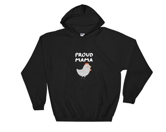 Proud Mama Hoodie - Funny Mom Life Hoodie - Crazy Chicken Lady