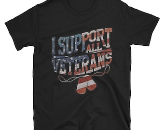 I Support All Veterans T-Shirt - Patriotic Shirt - Thankful for the Veterans Shirt - Support Our Troops Shirt